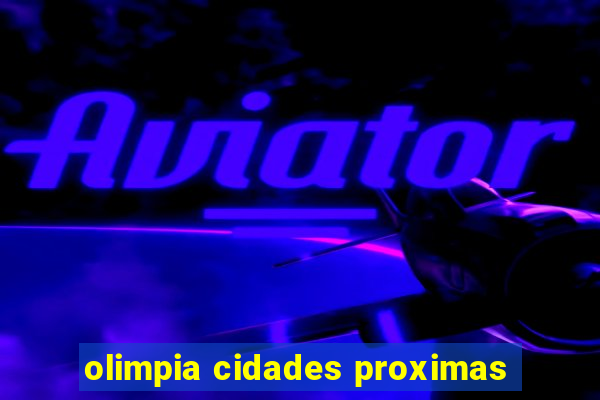 olimpia cidades proximas